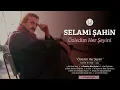 Özledim Her Şeyini - Selami Şahin