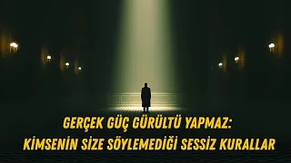 Gerçek Güç Gürültü Yapmaz: Kimsenin Size Söylemediği Sessiz Kurallar