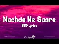 Download Lagu Nachde Ne Saare (Lyrics) | Baar Baar Dekho | Harshdeep Kaur, Jasleen Kaur Royal, Siddharth Mahadev