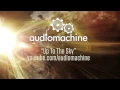 Download Lagu Audiomachine - Up to the Sky
