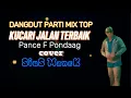 Lagu DANGDUT PARTI MIX TOP//KUCARI JALAN TERBAIK//PANCE F PONDAAG//COVER SIUS MANEK