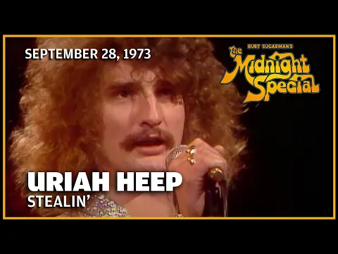 Download MP3 Stealin' - Uriah Heep | The Midnight Special