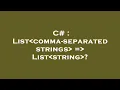 C List comma-separated strings List string