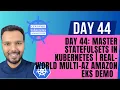 Day 44 MASTER StatefulSets in Kubernetes Real-World Multi-AZ Amazon EKS Demo CKA Course 2025