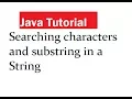Searching characters and substring in a String in Java
