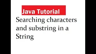 Searching characters and substring in a String in Java