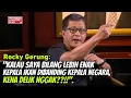 ROCKY GERUNG: “KALAU SAYA BILANG LEBIH ENAK KEPALA IKAN DIBANDING KEPALA NEGARA, KENA DELIK NGGAK?!”