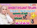 Lagu SHOLAWAT NABI TERBARU 2026🎶ARANSEMEN MUSIK DANGDUT TERBARU ENAK DIDENGAR NYAMAN DI HATI