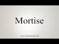 Download Lagu How To Say Mortise