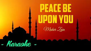 Maher Zain - Peace Be Upon You (Karaoke)
