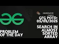 Day-24 Search in an almost Sorted Array GFG POTD 04-05-2025 GFG Problem Of The Day