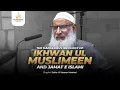 The Dangerous Ideology Of Ikhwan Ul Muslimeen And Jamat E Islami Shaykh Zafar Ul Hassan Madani