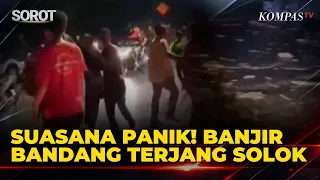 Suasana Panik! Banjir Bandang Terjang Solok di Sumatera Barat, Warga Berlarian