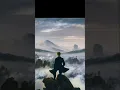 Download Lagu Wanderer above the Sea of Fog (by Caspar David Friedrich). Find your space.