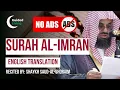 Download Lagu Surah Al Imran Complete with English Translation - Sheikh Saud Al Shuraim