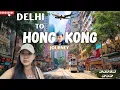 DELHI TO HONG KONG A glimpse of my work | Hongkong layover
