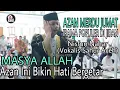 Download Lagu Azan Merdu Jumat, Irama Bayyati Husaini, Azan Populer Di Jiran || Nisfun Nahar (Vokalis Sahur Aceh)