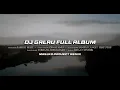 Download Lagu DJ GALAU SLOW REMIX FULL ALBUM 2025 SLOW BASS