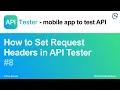 API Tester How to Set Request Headers in API Tester A Mobile App to Test Your APIs API Testing
