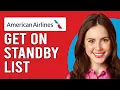 How To Get On Standby List On AA How Do I Get AA Standby List What Are The Requirements