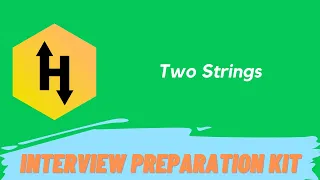 HackerRank Two Strings problem solution in Python Programming Interview Preparation Kit