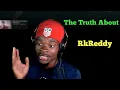 Download Lagu The Truth about @RkReddy 