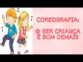Download Lagu COREOGRAFIA ESPECIAL: SER CRIANÇA É BOM DEMAIS - VANEYSE