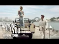 ANYONE BUT YOU - Teaser Trailer