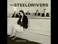 Just A Little Talk With Jesus - The SteelDrivers
