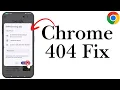 How to Fix The Problem Like 404 Not Found Error on Google Chrome