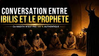 Conversation entre Iblis et le Prophète Mohammed SAWC