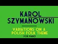 Karol Szymanowski - Variations on a Polish Folk Theme for Piano, Op. 10 (1904) [Score-Video]