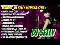 Download Lagu FUNKOT _DJ SELLY SEMLEHOY || MUSIC PARTY FULL ALBUM [WANITA BIASA] || MEDUZA CLUB