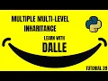 PYTHON Multiple Multi-Level Inheritance TUTORIAL 39