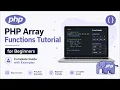 PHP Array Functions Tutorial for Beginners Complete Guide with Examples