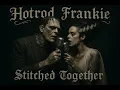Download Lagu Hotrod Frankie - Stitched Together