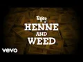 Download Lagu TeeJay - Henne \u0026 Weed (Lyric Video)