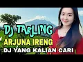 Download Lagu DJ TARLING PALING POPULER ‼️ DJ YANG KALIAN CARI-ARJUNA IRENG