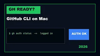 Complete GitHub CLI Setup on Mac 2026 - Auth Repo PR