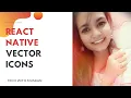 React Native Vector Icons React Native Complete Course