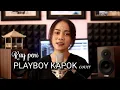 Playboy kapok - Ray peni cover by Emi