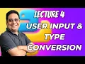 Lecture 4 User Input and Type Conversion KNC 302 402
