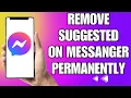 UPDATE How To Remove Suggested On Messenger Permanently 2025