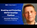 Breaking and Protecting GitHub IssueOps Pipelines - Alexander Barabanov