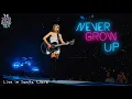 Download Lagu Taylor Swift - Never Grow Up (Live on The 1989 World Tour)