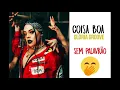 COISA BOA - Glória Groove SEM PALAVRÃO (perfeita)
