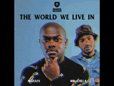 Download MP3 Mshayi \u0026 Mr Thela   The World We Live In (Instrumental)