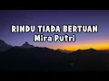 Download Lagu Mira Putri - Rindu Tiada Bertuan | Official Lyric