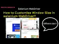 How to Customize window Size in Selenium WebDriver Interview Question