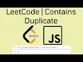 LeetCode Contains Duplicate JavaScript
